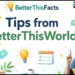 betterthisfacts tips by betterthisworld